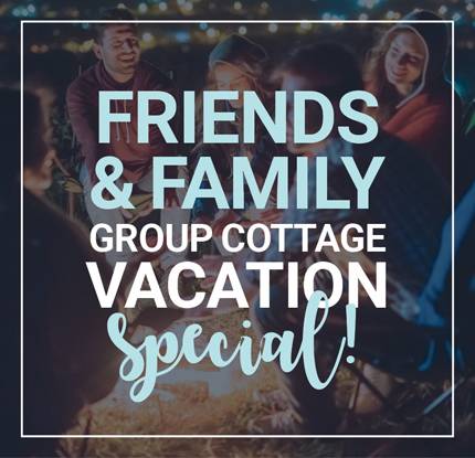 Make even more memories this summer when you getaway with family and friends. Save 15% of bookings of two cottages or more. Call 1-877-814-4141 to book today!